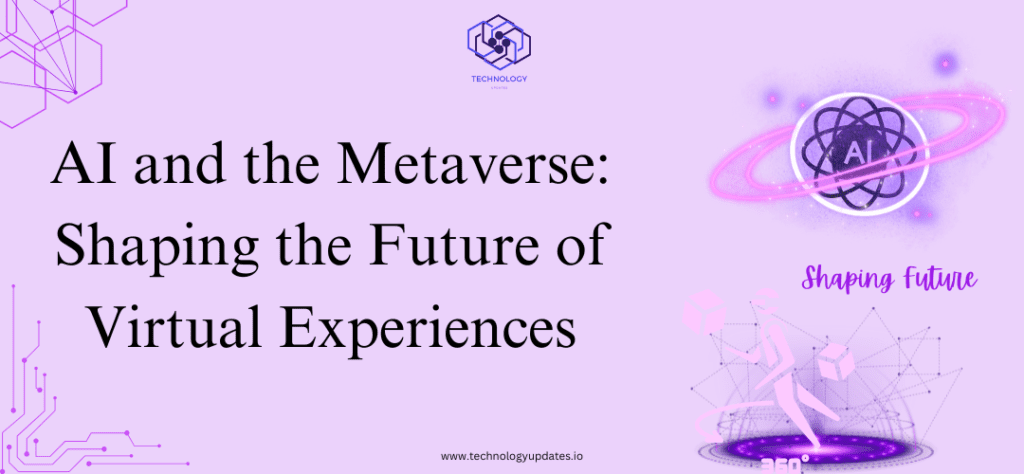 AI-and-the-Metaverse-Shaping-the-Future-of-Virtual-Experiences