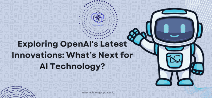 Exploring OpenAI's Latest Innovations: What’s Next for AI Technology?