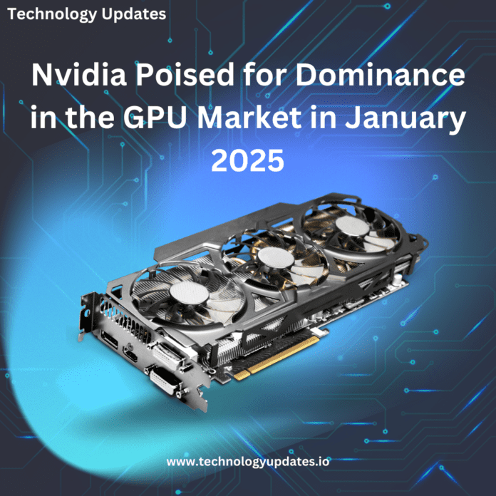 Nvidia Poised for Dominance in the GPU Market in January 2025
